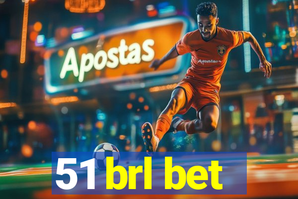 51 brl bet